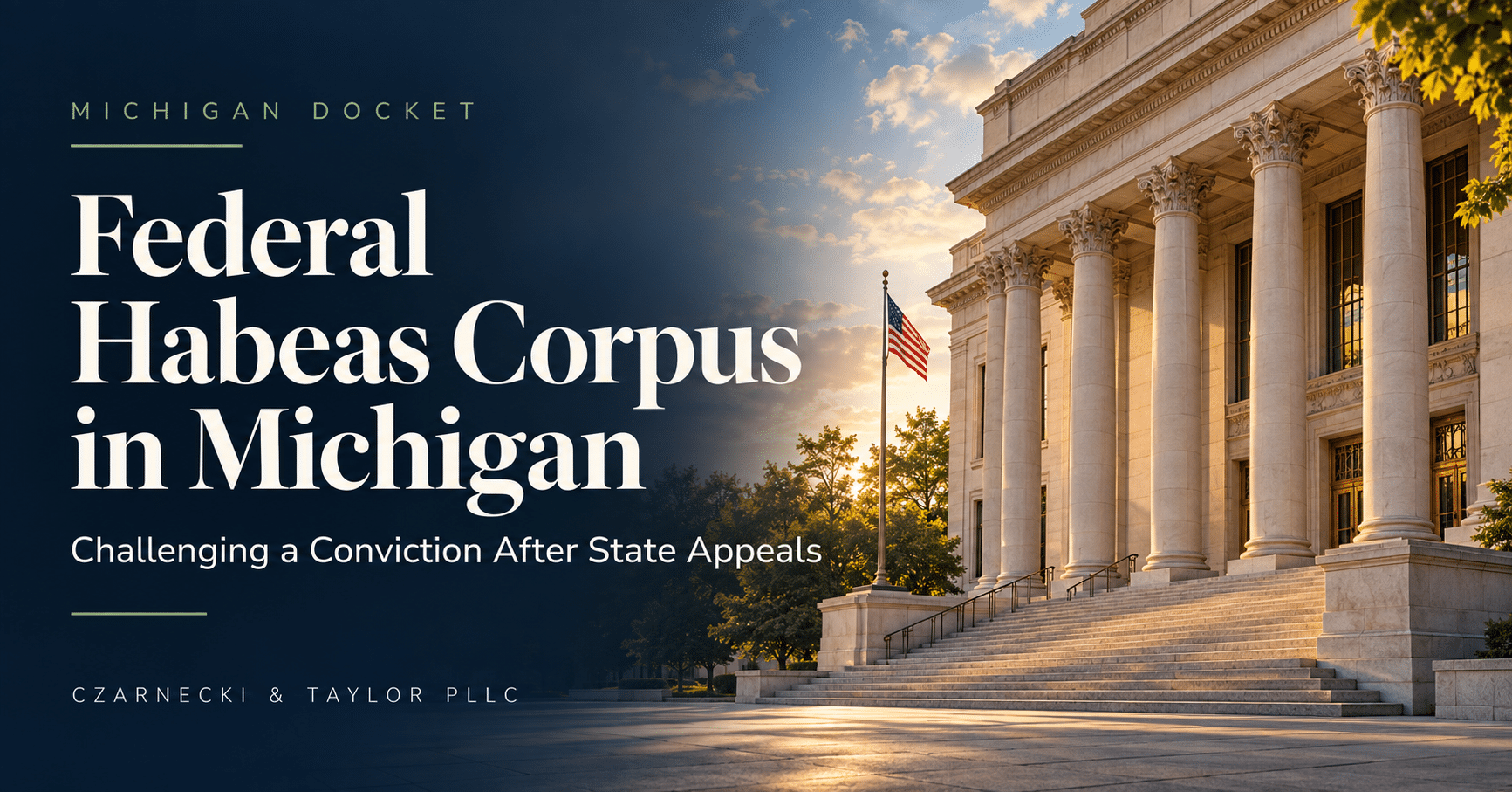 Federal Habeas Corpus in Michigan: Deadlines & Relief